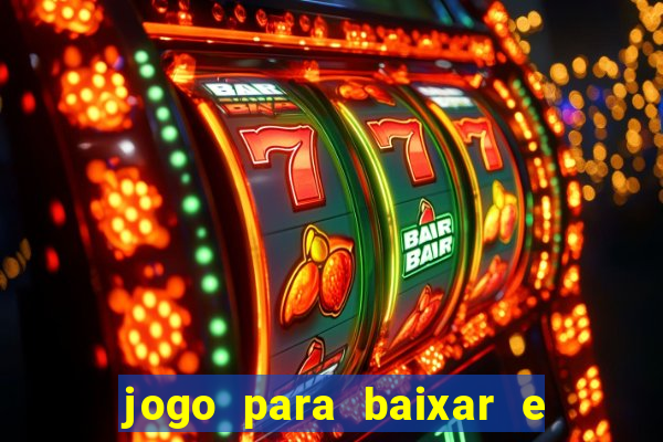 jogo para baixar e ganhar dinheiro